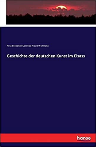 okumak Geschichte der deutschen Kunst im Elsass