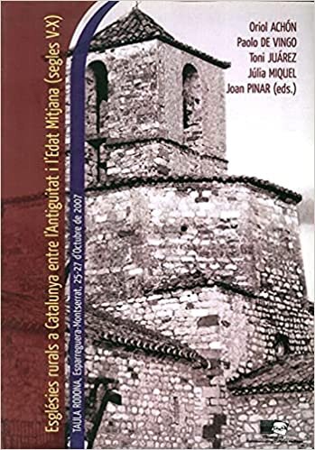 okumak Esglésies rurals a Catalunya entre l&#39;Antiguitat i l&#39;Edat Mitjana (segles V-X). Taula rodona (Spagna, 25-27 Ottobre 2007)