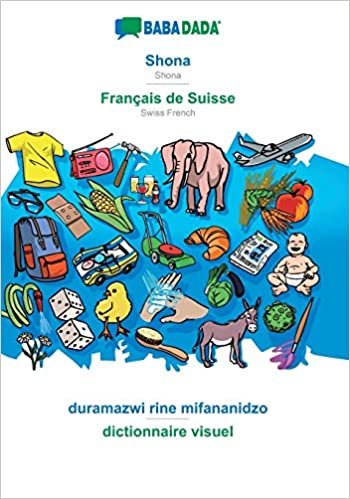 okumak BABADADA, Shona - Français de Suisse, duramazwi rine mifananidzo - dictionnaire visuel: Shona - Swiss French, visual dictionary