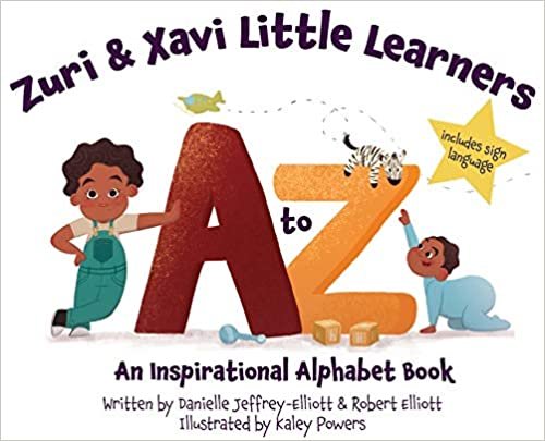 okumak Zuri &amp; Xavi Little Learners: A to Z An Inspirational Alphabet Book