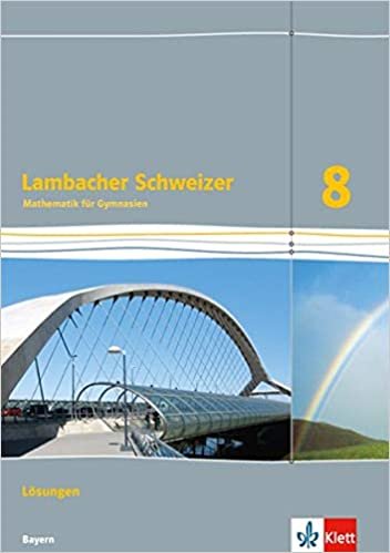 okumak Lambacher Schweizer Mathematik 8. Ausgabe Bayern: Lösungen Klasse 8 (Lambacher Schweizer. Ausgabe für Bayern ab 2017)
