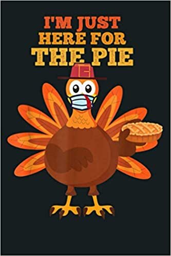 okumak I M Just Here For Pie Turkey Face Mask Thanksgiving Funny: Notebook Planner - 6x9 inch Daily Planner Journal, To Do List Notebook, Daily Organizer, 114 Pages
