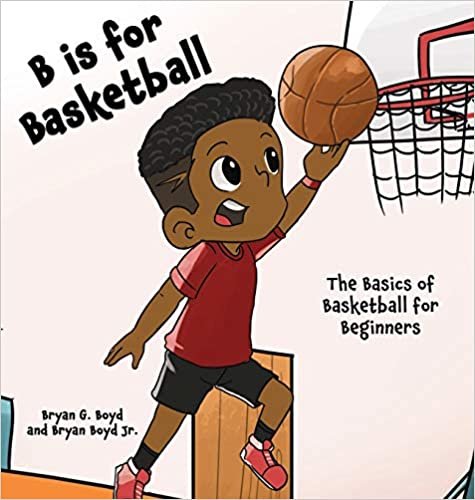 okumak B is for Basketball: The Basics of Basketball for Beginners