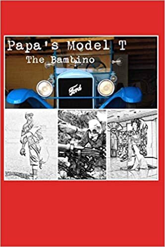 okumak Papa&#39;s Model T: The Bambino (Young Readers Series)