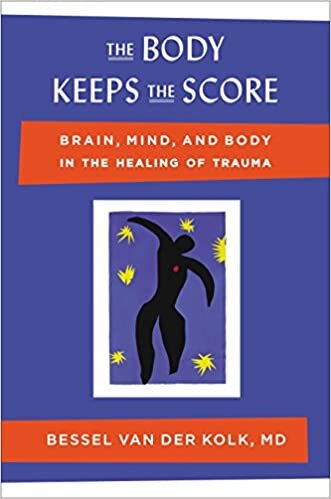 okumak The Body Keeps the Score: Brain, Mind, and Body in the Healing of Trauma