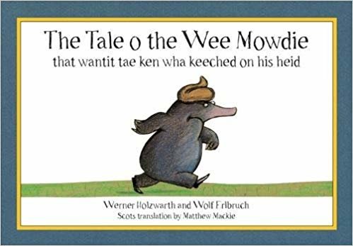okumak The Tale o the Wee Mowdie that wantit tae ken wha keeched on his heid