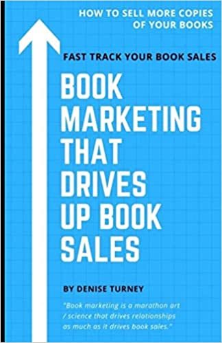 okumak Book Marketing That Drives Up Book Sales: Sell via Bookstores, Book Tours, Radio, Exchanges &amp; More
