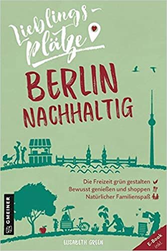 okumak Lieblingsplätze Berlin nachhaltig (Lieblingsplätze im GMEINER-Verlag)