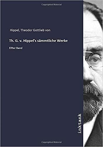 okumak Th. G. v. Hippel&#39;s sämmtliche Werke: Elfter Band
