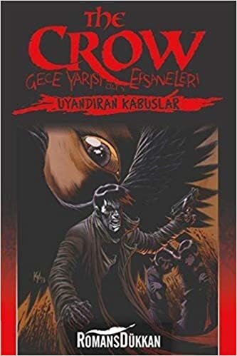 okumak The Crow Cilt 4: Gece Yarısı Efsaneleri: Uyandıran Kabuslar