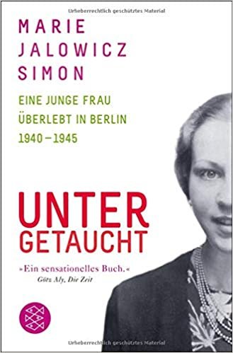 okumak Untergetaucht: Eine junge Frau überlebt in Berlin 1940 - 1945