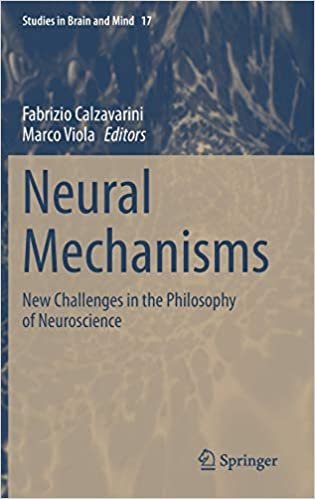 okumak Neural Mechanisms: New Challenges in the Philosophy of Neuroscience (Studies in Brain and Mind (17), Band 17)