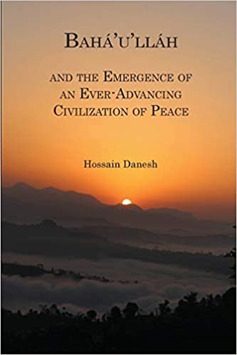 okumak Bahá&#39;u&#39;lláh and the Emergence of an Ever-Advancing Civilization of Peace