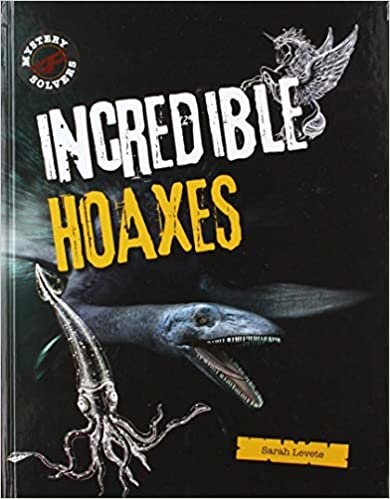 okumak Incredible Hoaxes (Mystery Solvers)