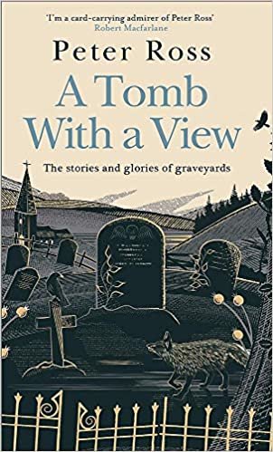 okumak A Tomb With a View: The Stories and Glories of Graveyards