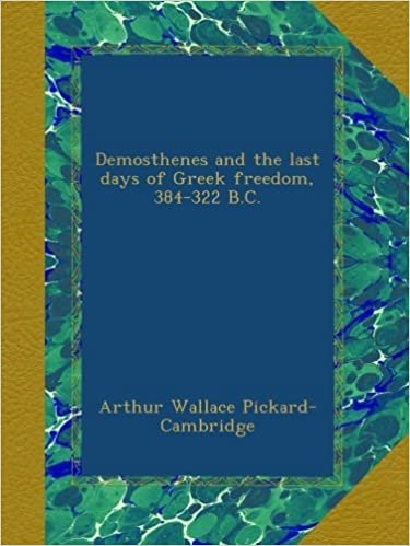 okumak Demosthenes and the last days of Greek freedom, 384-322 B.C.