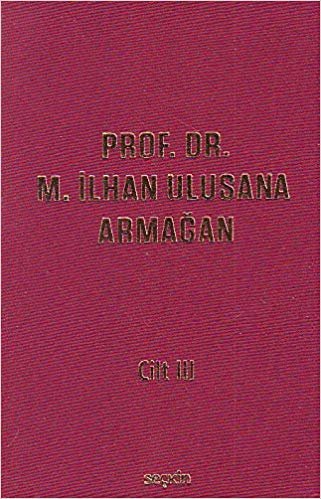 okumak Prof. Dr. M. İlhan Ulusan&#39;a Armağan - Cilt: 3