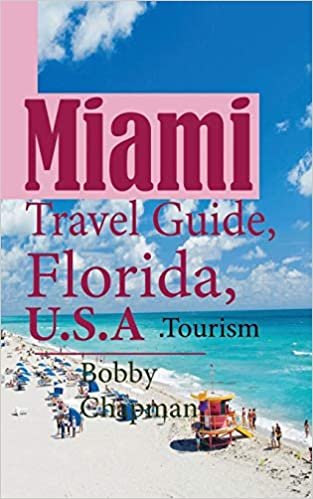 okumak Miami Travel Guide, Florida, U.S.A: Tourism