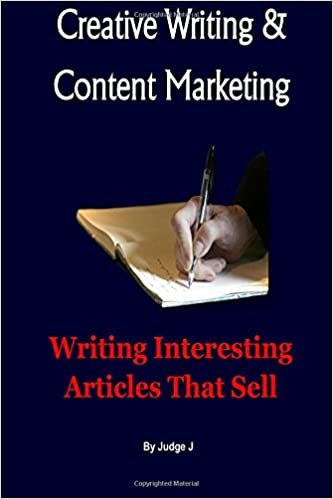 okumak Creative Writing and Content Marketing: Writing Interesting Articles That Sell: Volume 1