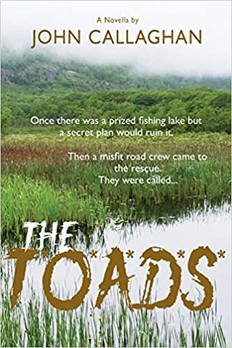 okumak THE T*O*A*D*S*: Once there was a prized fishing lake but a secret plan would ruin it. Then a misfit road crew came to the rescue.