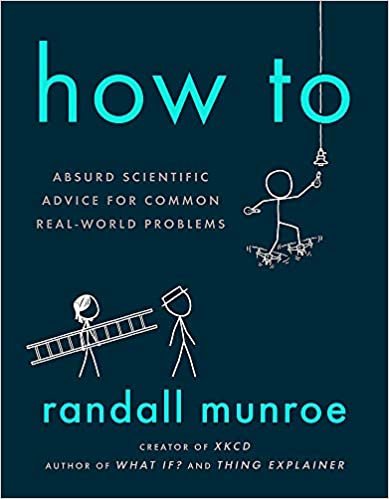 okumak How To: THE SUNDAY TIMES BESTSELLER: Absurd Scientific Advice for Common Real-World Problem