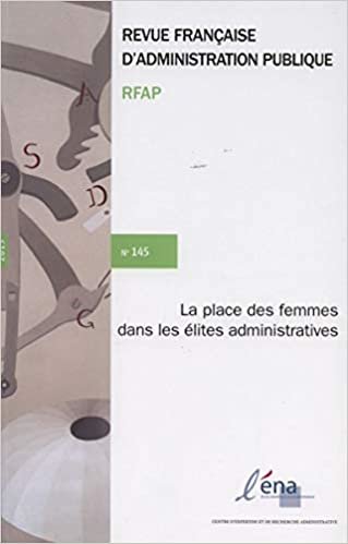 okumak Les femmes dans les élites administratives (Revue française d&#39;administration publique n°145) (Revue française adm. publique)