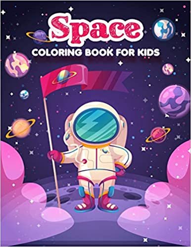 okumak Space coloring book: For Kids, Boys, Girls. Fun Pages to Color with Astronaut,  Planets, Spaceships, Satellites, Moon Landing, Rocket Launch,  Soviet Sputnik and More