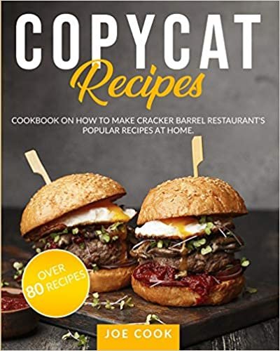 okumak Copycat Recipes: Cookbook on How to Make Cracker Barrel Restaurant&#39;s Popular Recipes at Home.