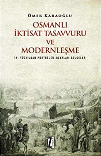 okumak Osmanlı İktisat Tasavvuru ve Modernleşme