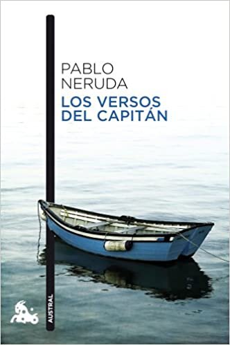 okumak Neruda, P: Los versos del capitán