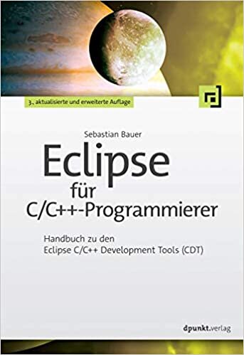 okumak Eclipse für C/C++-Programmierer: Handbuch zu den Eclipse C/C++ Development Tools (CDT)