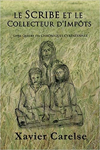 okumak Le Scribe et le Collecteur D&#39;Impots: Livre Quatre des Chroniques Cyreneennes: Volume 4 (Les Chroniques Cyreneennes)