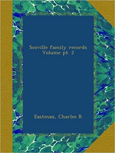 okumak Scoville family records Volume pt. 2