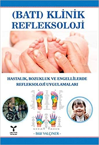 okumak (Batı) Klinik Refleksoloji: Hastalık, Bozukluk ve Engellilerde Refleksoloji Uygulamaları
