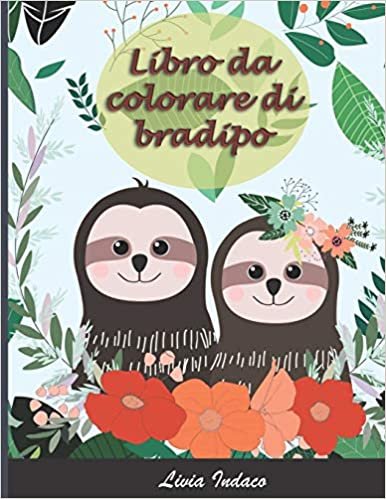 okumak Libro da colorare di bradipo: 52 Disegni e motivi di Simpatici Bradipi - grande formato - per adolescenti e adulti contro lo Stress