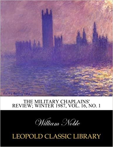 okumak The Military Chaplains&#39; Review; Winter 1987, Vol. 16, No. 1