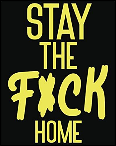 okumak Stay The F*ck Home: Bullet Small Journal Notebook Pretty Diary Logbook 2021 Gift Quarantine Adult Women Book Funny Toilet Go To Sleep Kids Baby ... Bed Wreck On The Shelf Relaxation Ever !
