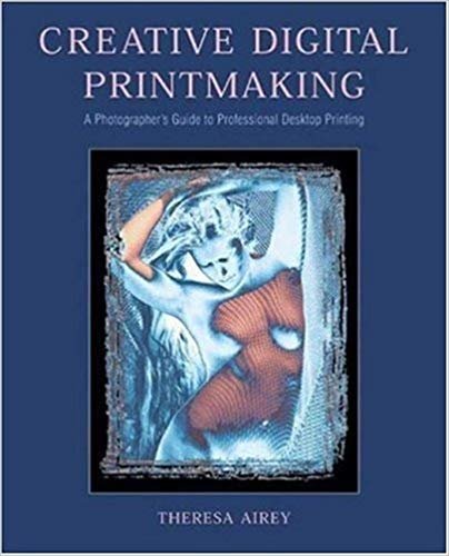okumak Creative Digital Printmaking: A Photographer s Guide to Professional Desktop Printing (Photography for All Levels: Intermediate)