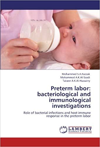 okumak Preterm labor: bacteriological and immunological investigations: Role of bacterial infections and host immune response in the preterm labor