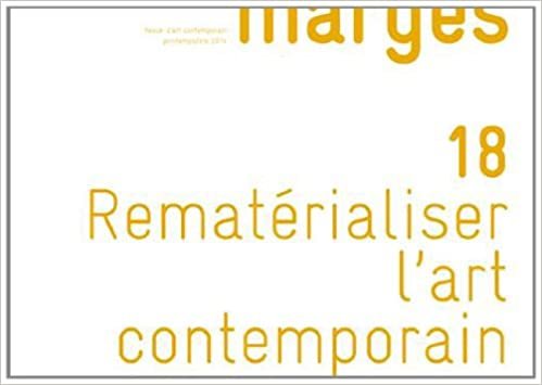 okumak REMATERIALISER L ART CONTEMPORAIN (MARGES REVUE D&#39;ART CONTEMPORAIN)