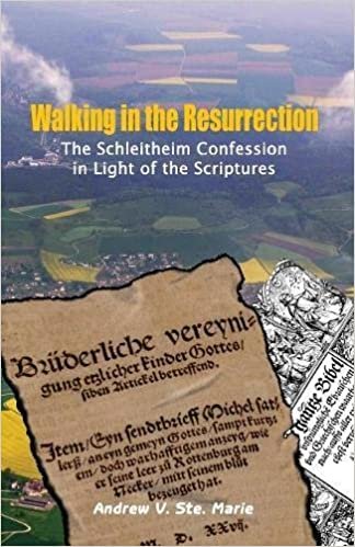 okumak Walking in the Resurrection: The Schleitheim Confession in Light of the Scriptures