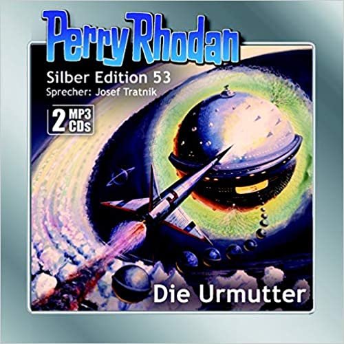 okumak Perry Rhodan Silber Edition (MP3-CDs) 53: Die Urmutter