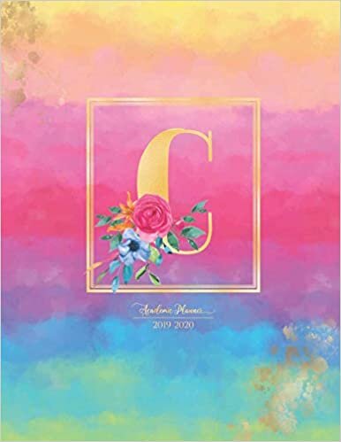 okumak Academic Planner 2019-2020: Rainbow Watercolor Colorful Gold Monogram Letter C with Bright Summer Flowers Academic Planner July 2019 - June 2020 for Students, Moms and Teachers (School and College)