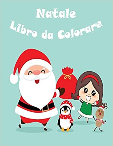 okumak Natale Libro da Colorare: Natale Libro da Colorare In Età Prescolare / Libro da Colorare per Bambini In Età 8-12