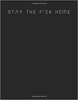 okumak Stay The F*ck Home: Graph Paper Small Journal Notebook Pretty Diary Logbook 2021 Gift Quarantine Adult Women Book Funny Toilet Go To Sleep Kids Baby ... Bed Wreck On The Shelf Relaxation Ever !