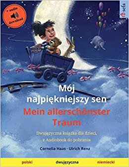 okumak Mój najpiękniejszy sen - Mein allerschönster Traum (polski - niemiecki): Dwujęzyczna książka dla dzieci, z audiobookiem do pobrania (Sefa Picture Books in two languages)