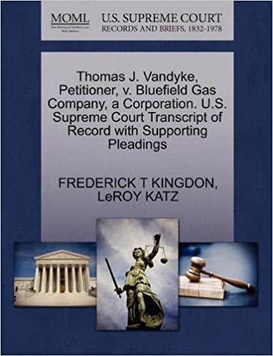 okumak Thomas J. Vandyke, Petitioner, v. Bluefield Gas Company, a Corporation. U.S. Supreme Court Transcript of Record with Supporting Pleadings