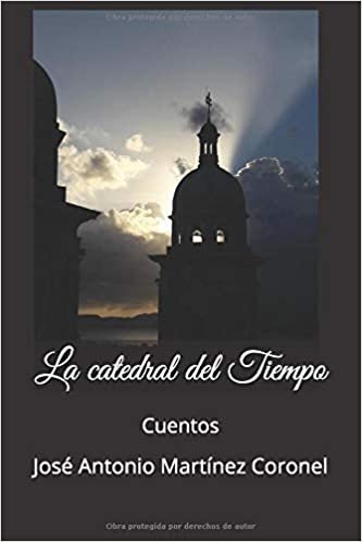 okumak La Catedral del Tiempo: Premio Razón de Ser 2007  Fundación Alejo Carpentier