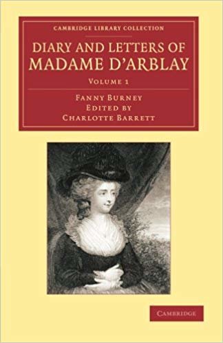 okumak Diary and Letters of Madame d&#39;Arblay: Volume 1 : Edited by her Niece