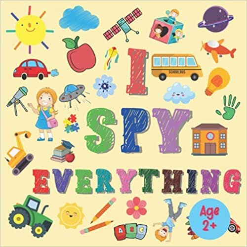 okumak I Spy Everything: Easy and Fun Colored Pages Guessing Game for Preschooler and Toddlers Activity Book Age 2+ with A-Z Alphabets | Learning Gifts for Kids